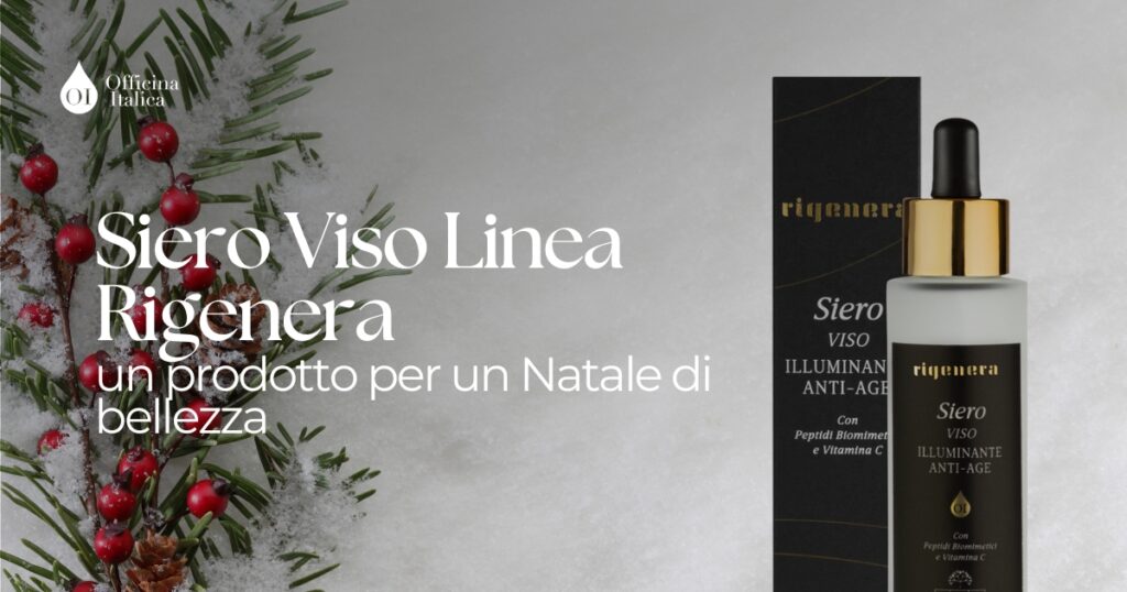 Immagine del Siero Viso Linea Rigenera di Officina Italica, un trattamento illuminante anti-age perfetto per prendersi cura della pelle durante il Natale.